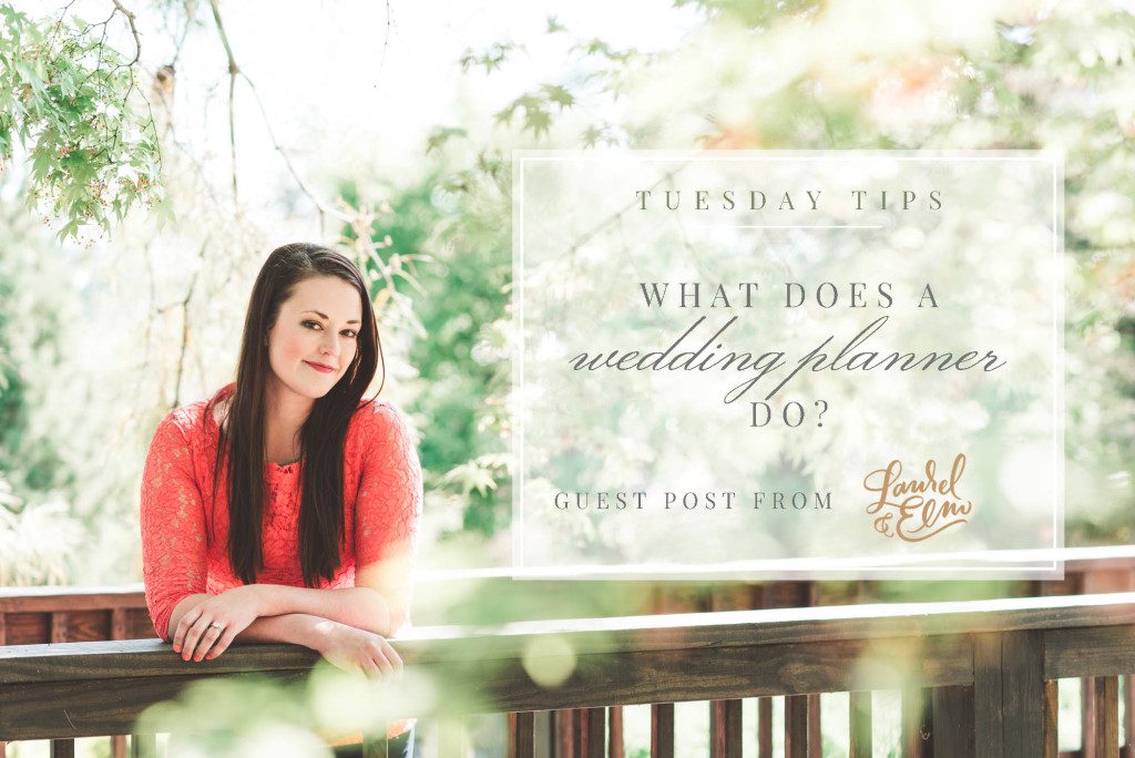 Laurel & Elm | What Does a Wedding Planner Do?